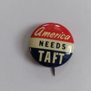 Vintage Pinback Button America Needs Taft Robert A Taft 40s 50s Mr Republican